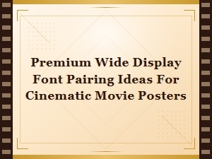 Premium Wide Display Font Pairings for Cinematic Posters