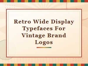 Retro Wide Display Typefaces for Vintage Brand Logos